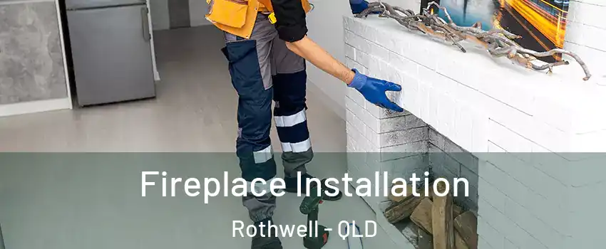 Fireplace Installation Rothwell - QLD