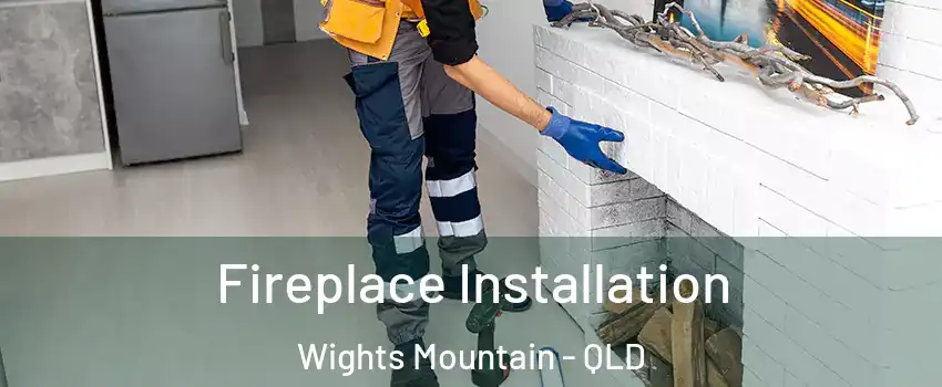 Fireplace Installation Wights Mountain - QLD
