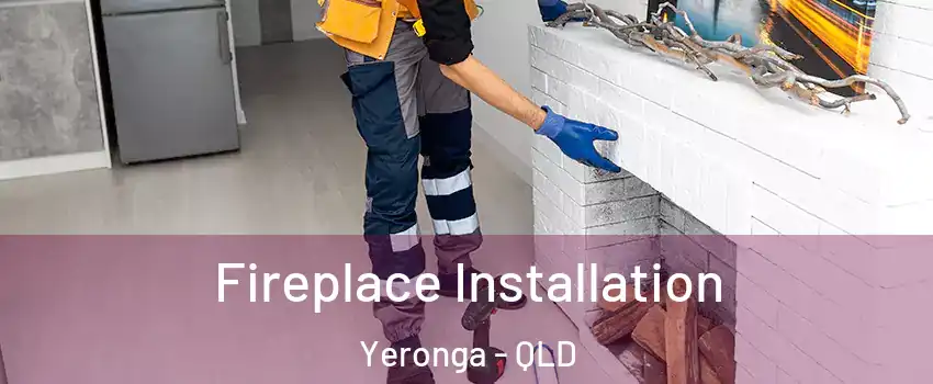  Fireplace Installation Yeronga - QLD