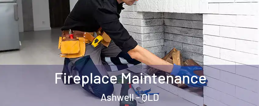 Fireplace Maintenance Ashwell - QLD