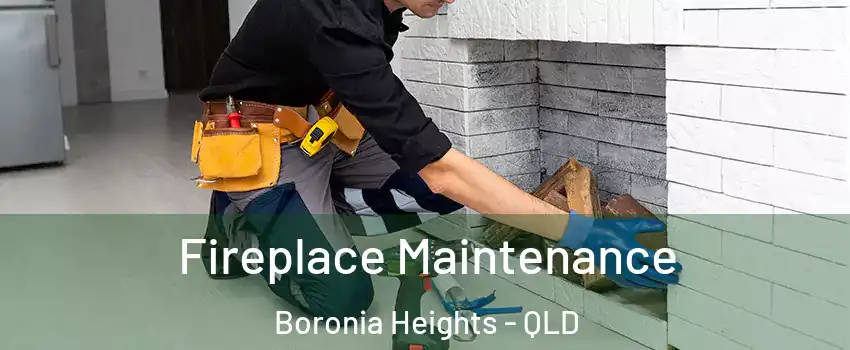 Fireplace Maintenance Boronia Heights - QLD