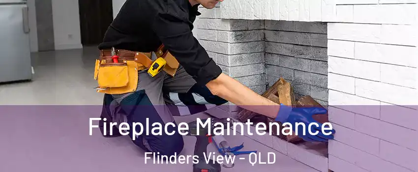 Fireplace Maintenance Flinders View - QLD