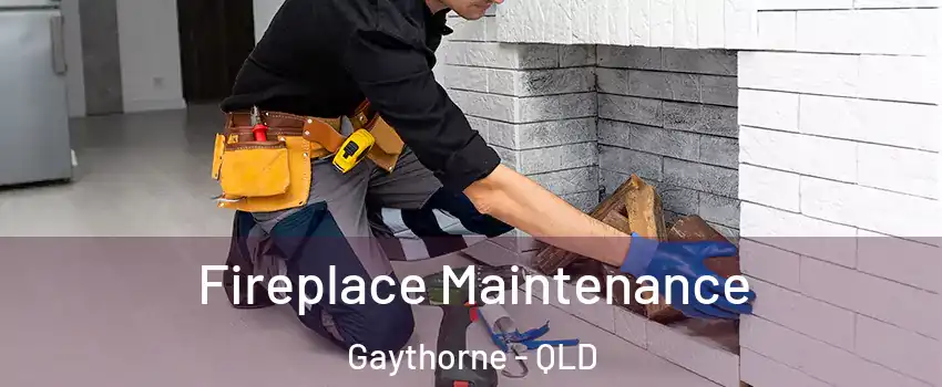 Fireplace Maintenance Gaythorne - QLD