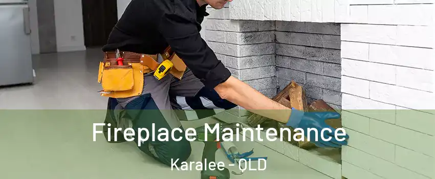 Fireplace Maintenance Karalee - QLD