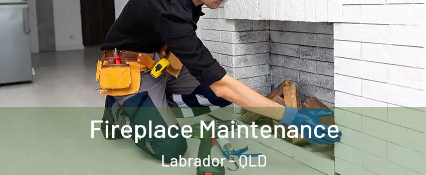 Fireplace Maintenance Labrador - QLD