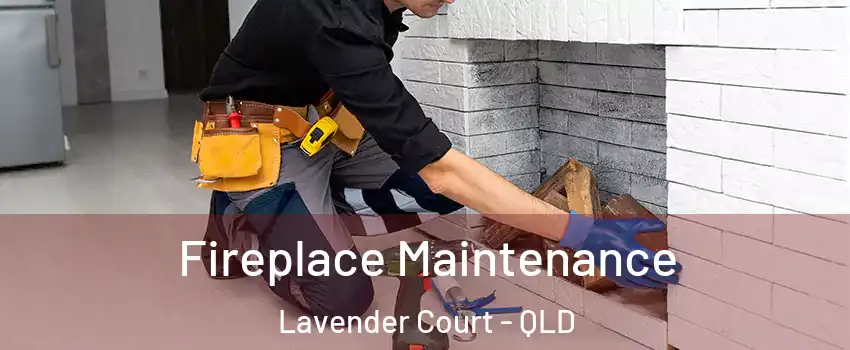  Fireplace Maintenance Lavender Court - QLD