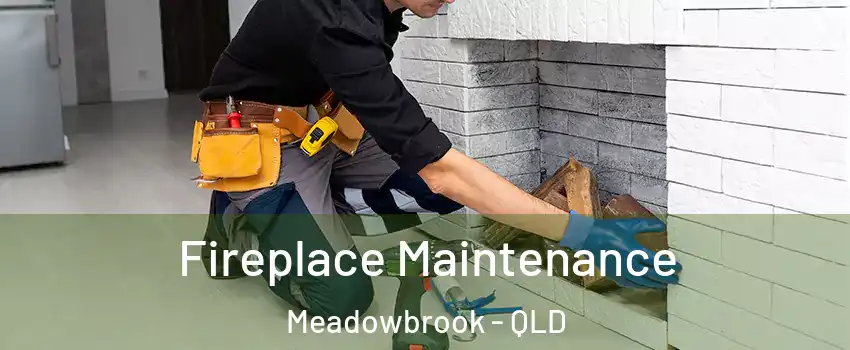 Fireplace Maintenance Meadowbrook - QLD