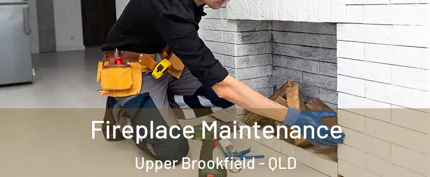  Fireplace Maintenance Upper Brookfield - QLD