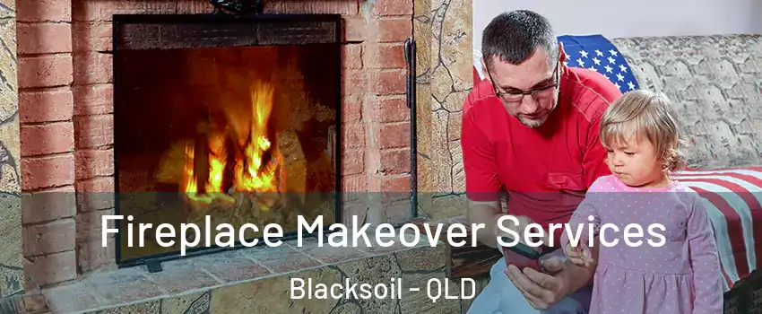 Fireplace Makeover Services Blacksoil - QLD