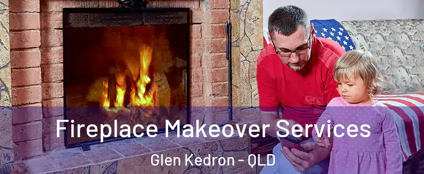 Fireplace Makeover Services Glen Kedron - QLD