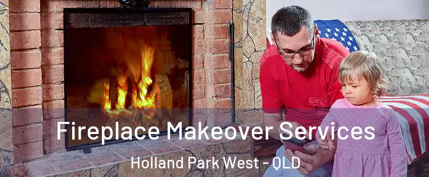 Fireplace Makeover Services Holland Park West - QLD