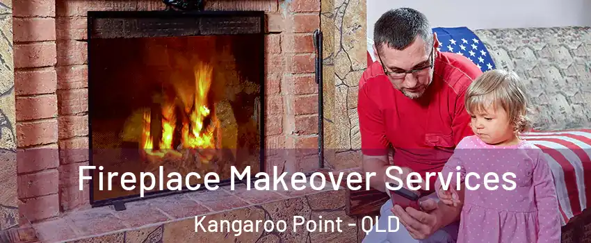 Fireplace Makeover Services Kangaroo Point - QLD