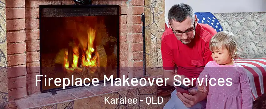 Fireplace Makeover Services Karalee - QLD