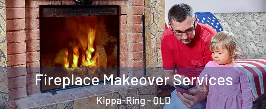 Fireplace Makeover Services Kippa-Ring - QLD