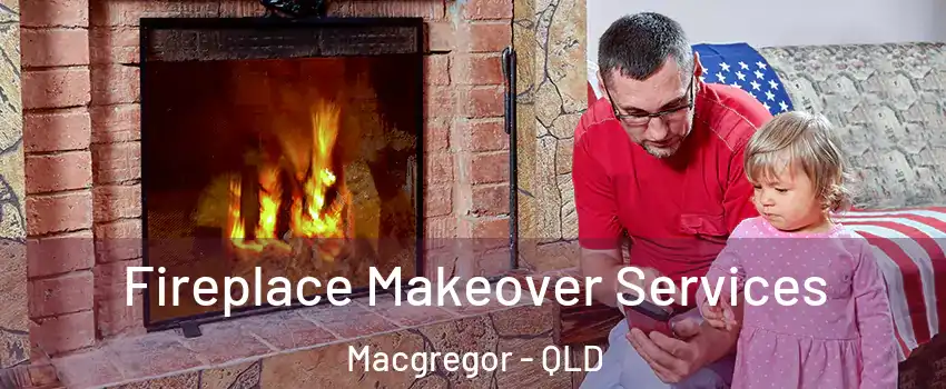 Fireplace Makeover Services Macgregor - QLD