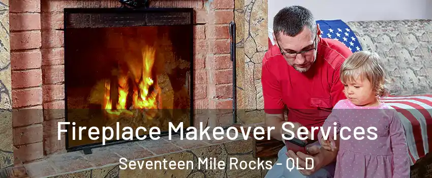 Fireplace Makeover Services Seventeen Mile Rocks - QLD