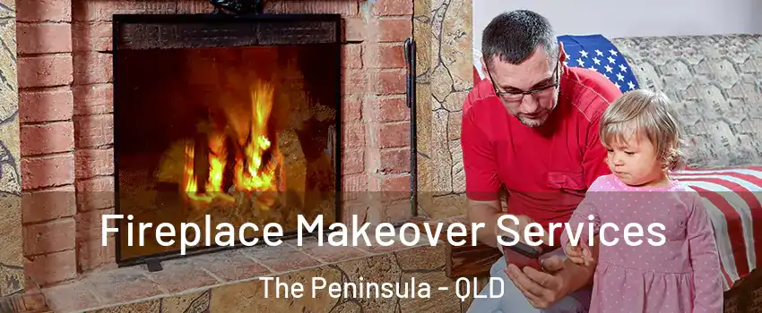 Fireplace Makeover Services The Peninsula - QLD
