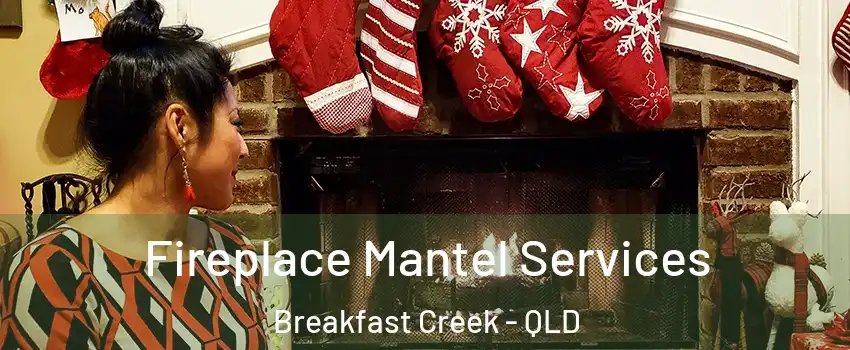Fireplace Mantel Services Breakfast Creek - QLD
