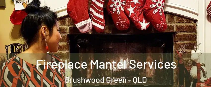  Fireplace Mantel Services Brushwood Green - QLD