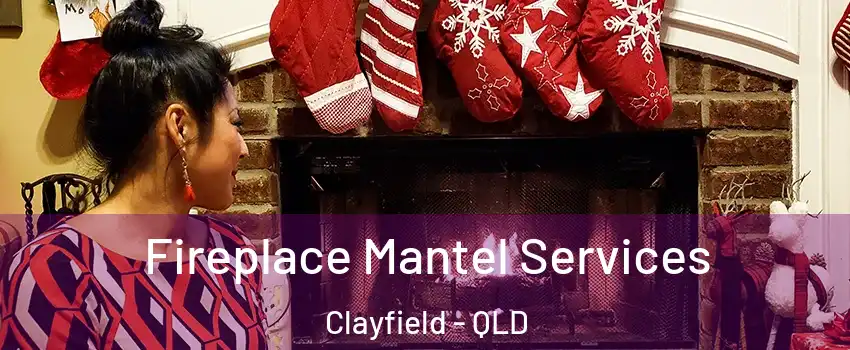 Fireplace Mantel Services Clayfield - QLD