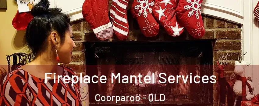 Fireplace Mantel Services Coorparoo - QLD