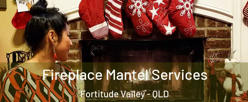 Fireplace Mantel Services Fortitude Valley - QLD