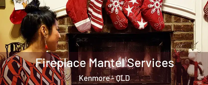 Fireplace Mantel Services Kenmore - QLD
