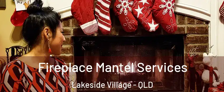Fireplace Mantel Services Lakeside Village - QLD