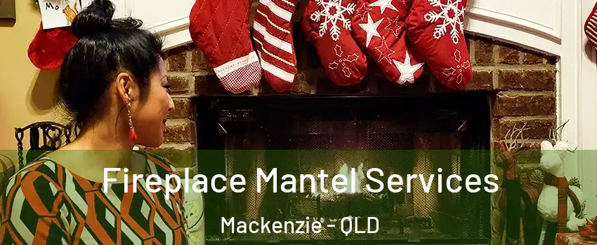 Fireplace Mantel Services Mackenzie - QLD