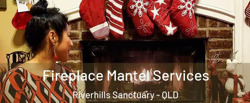 Fireplace Mantel Services Riverhills Sanctuary - QLD