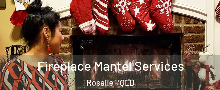 Fireplace Mantel Services Rosalie - QLD