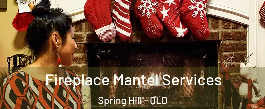 Fireplace Mantel Services Spring Hill - QLD