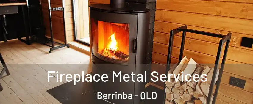 Fireplace Metal Services Berrinba - QLD