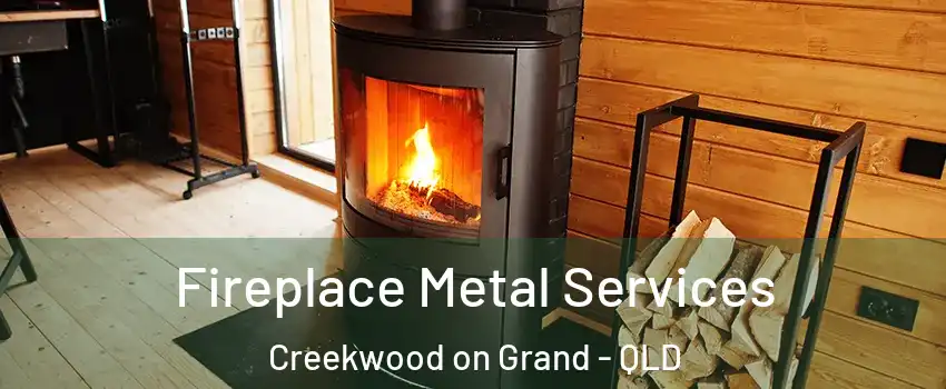 Fireplace Metal Services Creekwood on Grand - QLD