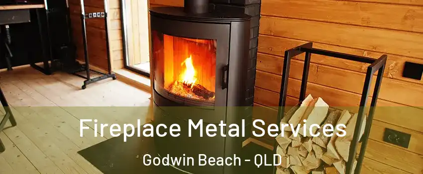 Fireplace Metal Services Godwin Beach - QLD