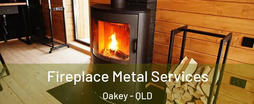 Fireplace Metal Services Oakey - QLD