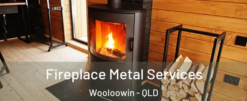 Fireplace Metal Services Wooloowin - QLD