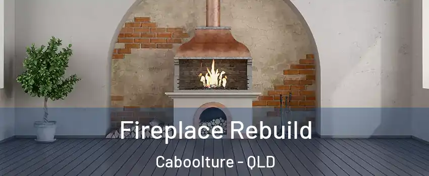 Fireplace Rebuild Caboolture - QLD