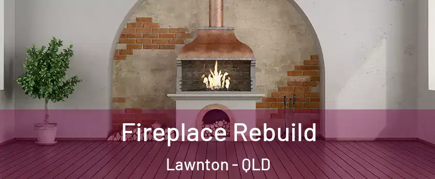Fireplace Rebuild Lawnton - QLD