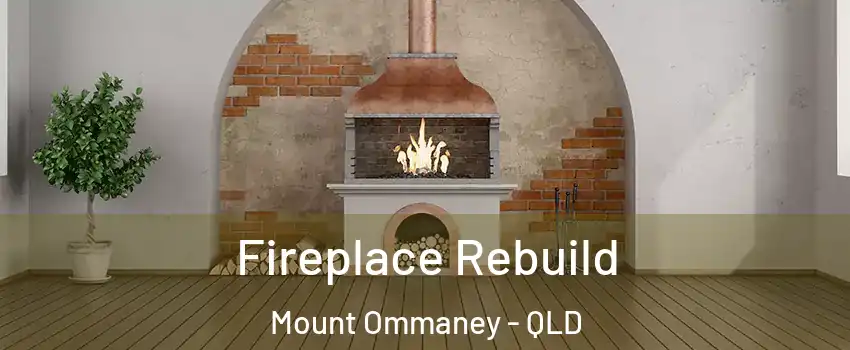 Fireplace Rebuild Mount Ommaney - QLD
