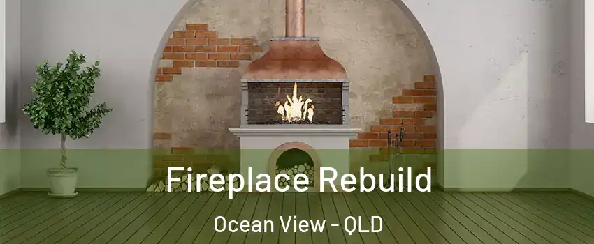 Fireplace Rebuild Ocean View - QLD