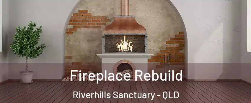 Fireplace Rebuild Riverhills Sanctuary - QLD