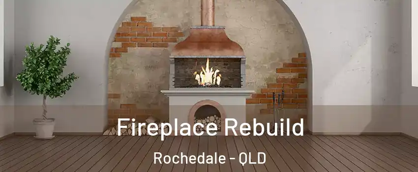 Fireplace Rebuild Rochedale - QLD