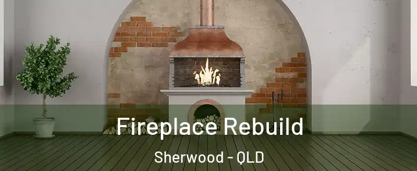 Fireplace Rebuild Sherwood - QLD