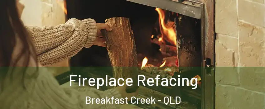 Fireplace Refacing Breakfast Creek - QLD