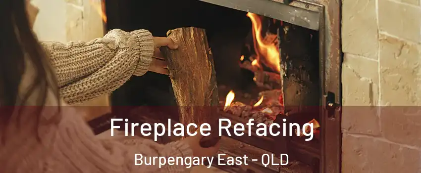 Fireplace Refacing Burpengary East - QLD