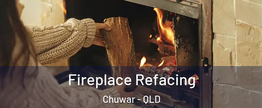 Fireplace Refacing Chuwar - QLD