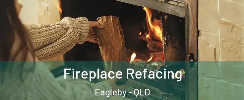 Fireplace Refacing Eagleby - QLD