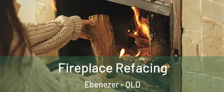 Fireplace Refacing Ebenezer - QLD