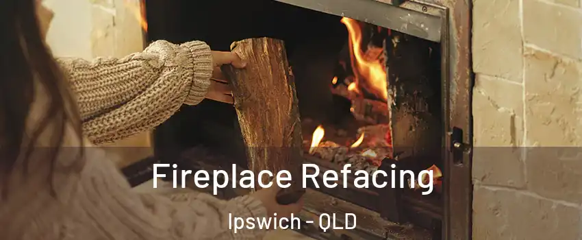 Fireplace Refacing Ipswich - QLD